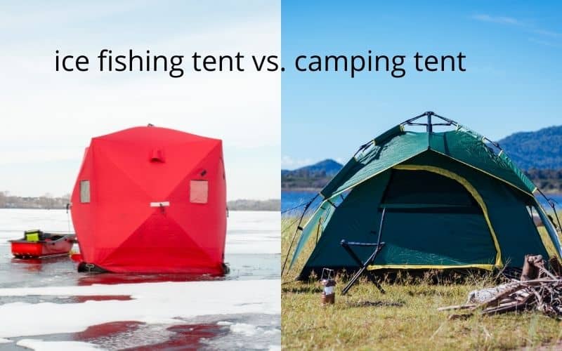 ice fishing tent vs. camping tent